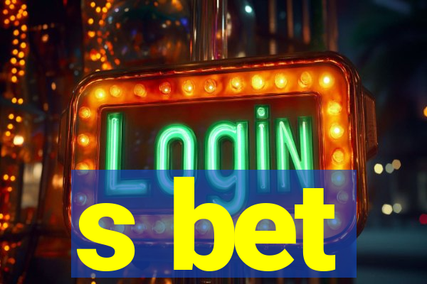 s bet